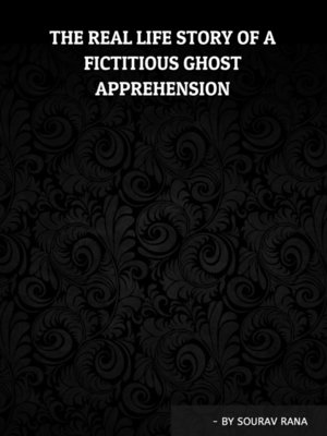cover image of The Real Life Story of a Fictitious Ghost Apprehension